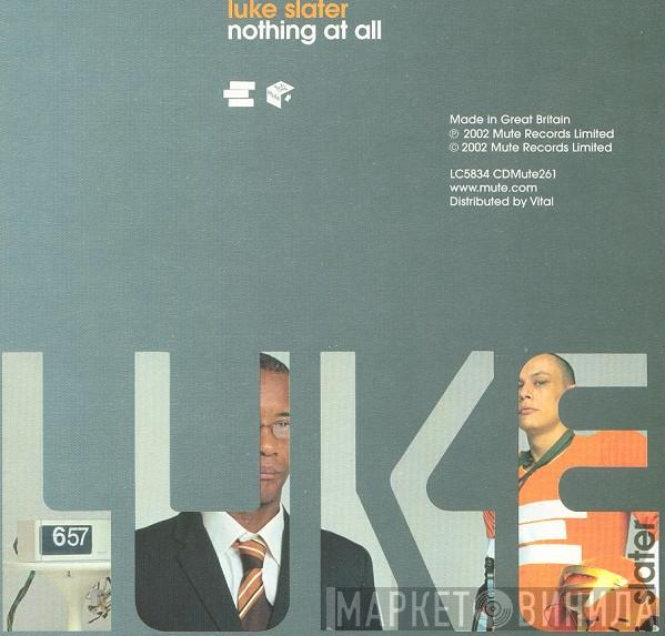 Luke Slater - Nothing At All