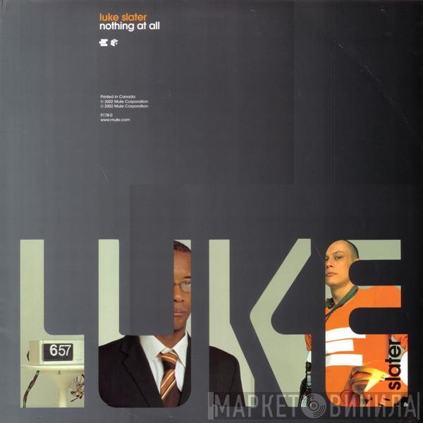  Luke Slater  - Nothing At All