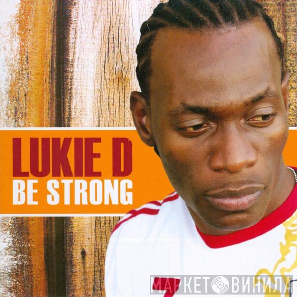 Lukie D - Be Strong