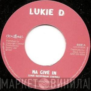 Lukie D - Na Give In