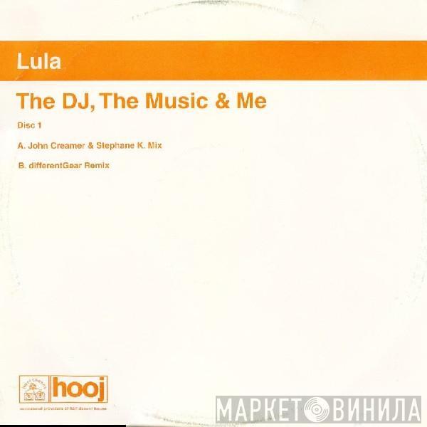 Lula - The DJ, The Music & Me