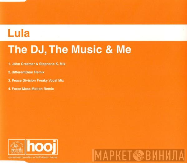  Lula  - The DJ, The Music & Me