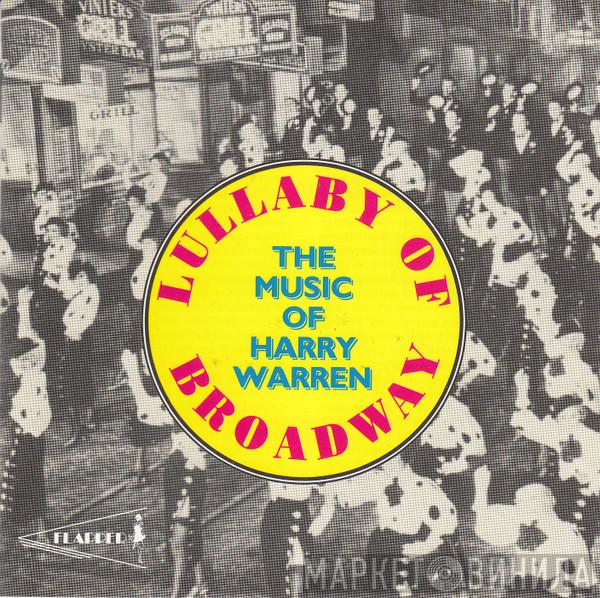 - Lullaby Of Broadway - The Music Of Harry Warren
