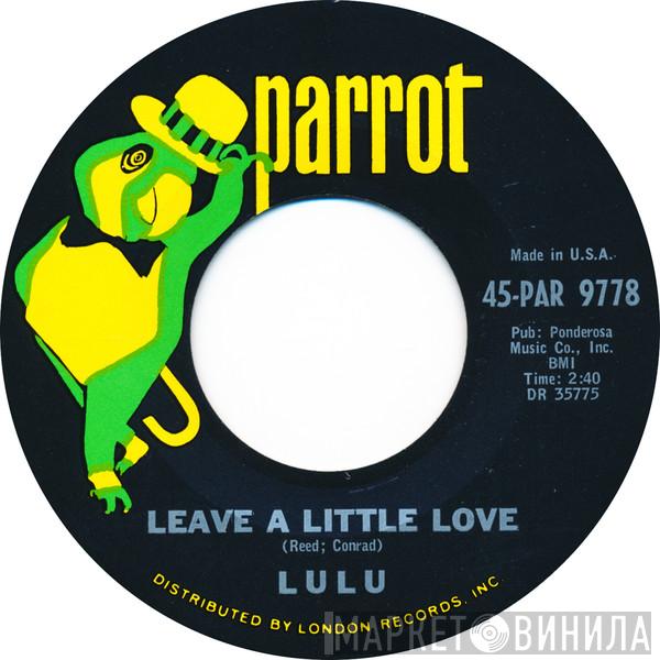  Lulu  - Leave A Little Love / He Don't Want Your Love Anymore