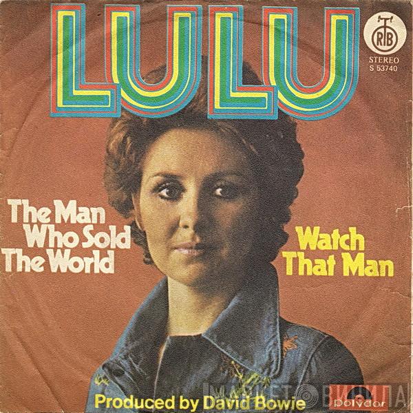  Lulu  - The Man Who Sold The World / Watch That Man