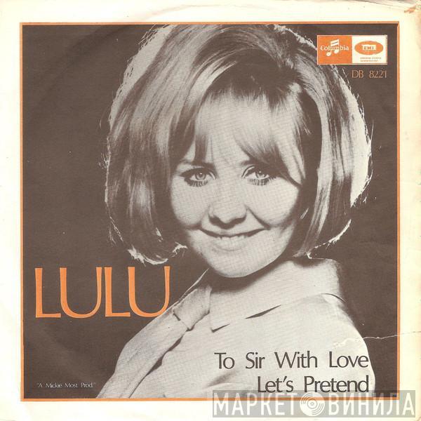  Lulu  - To Sir With Love / Let's Pretend