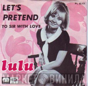  Lulu  - Let's Pretend