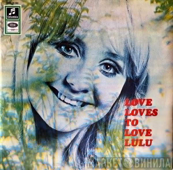 Lulu - Love Loves To Love Lulu