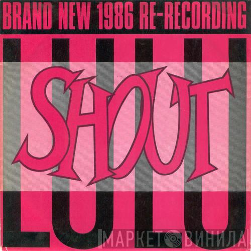  Lulu  - Shout (1986 Re-Recording)