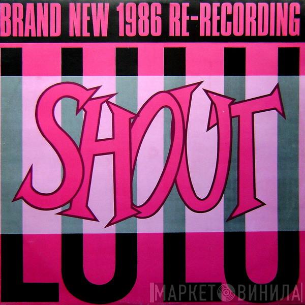  Lulu  - Shout (Brand New 1986 Re-Recording)