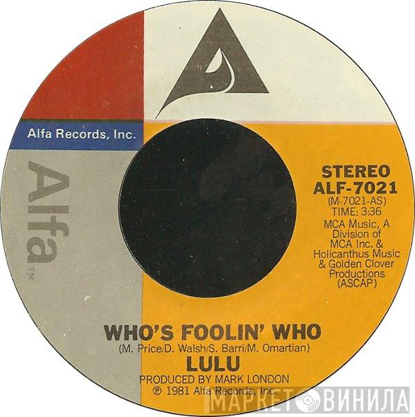  Lulu  - Who's Foolin' Who
