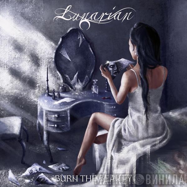 Lunarian  - Burn The Beauty