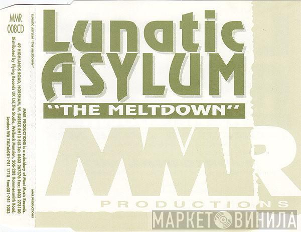  Lunatic Asylum  - The Meltdown
