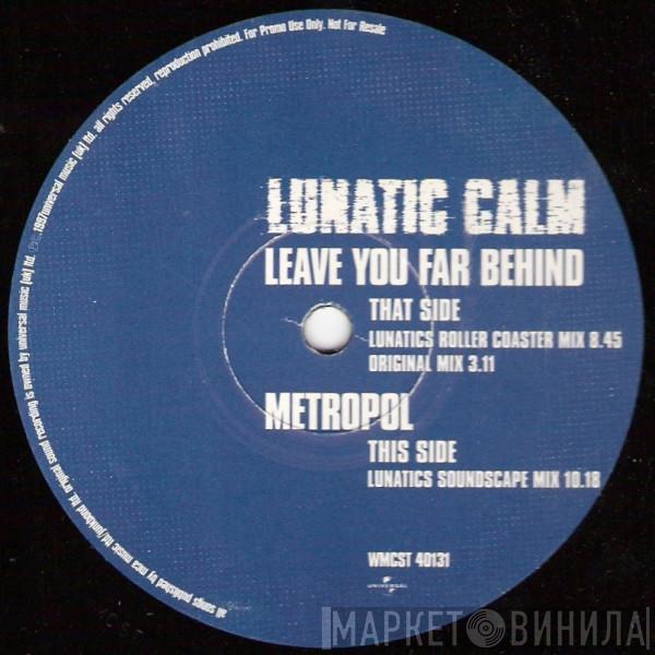 Lunatic Calm - Leave You Far Behind
