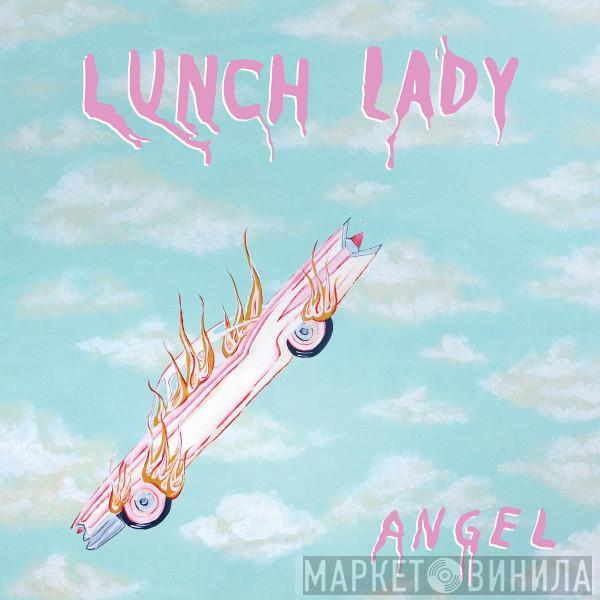 Lunch Lady  - Angel