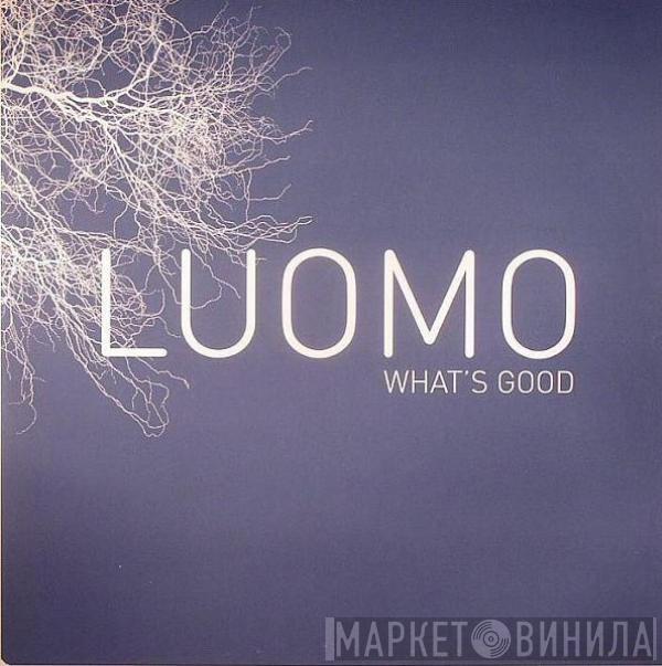  Luomo  - What's Good