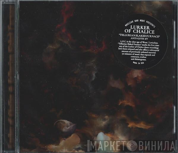 Lurker Of Chalice  - Tellurian Slaked Furnace