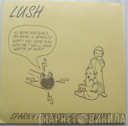  Lush  - Sparky The High Voltage Wire