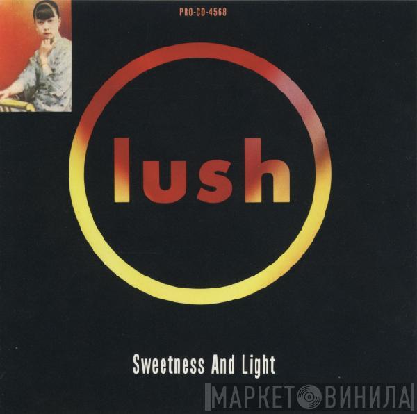  Lush  - Sweetness And Light