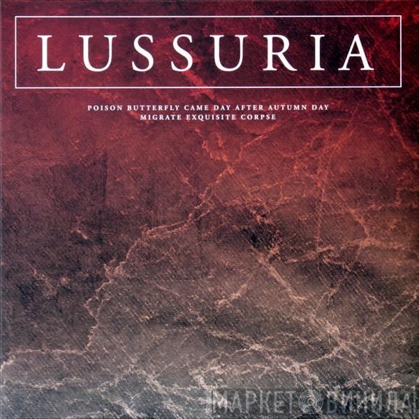 Lussuria  - Poison Butterfly Came Day After Autumn Day