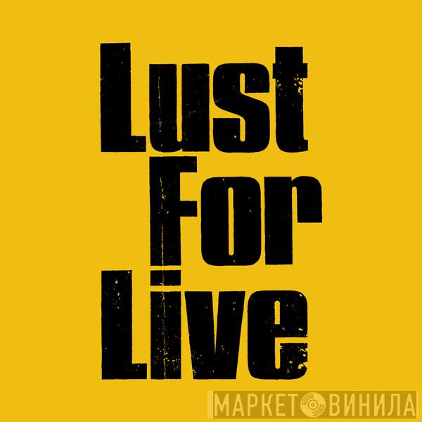  - Lust For Live