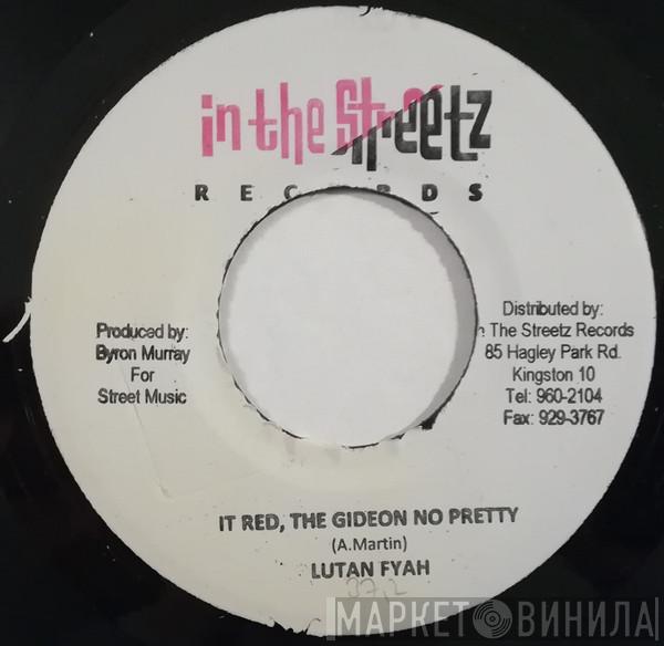 Lutan Fyah - It Red, The Gideon No Pretty / The Roof