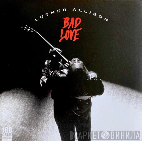 Luther Allison - Bad Love