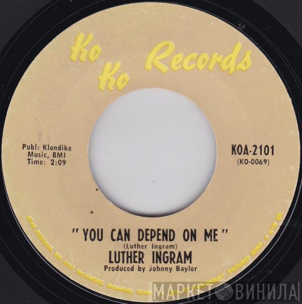  Luther Ingram  - You Can Depend On Me / Looking For A New Love