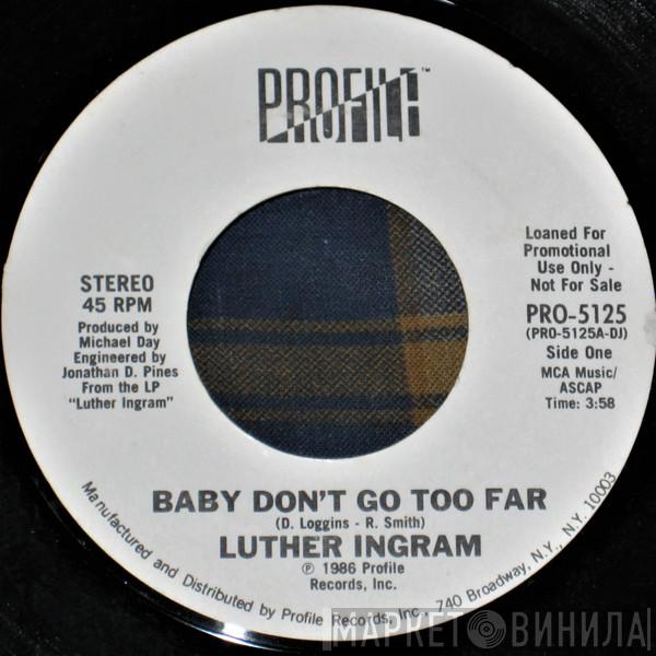 Luther Ingram - Baby Don't Go Too Far
