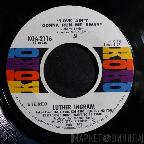 Luther Ingram - Love Ain't Gonna Run Me Away / To The Other Man