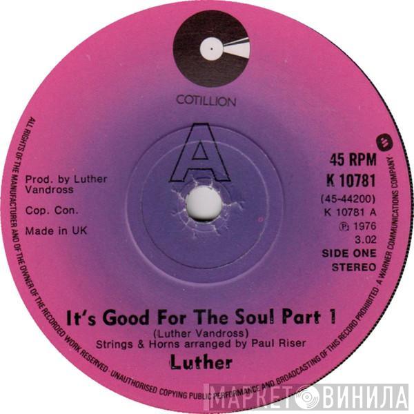 Luther - It's Good For The Soul