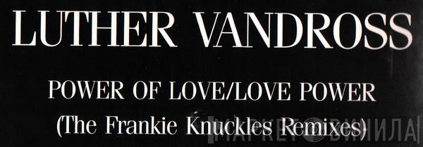  Luther Vandross  - Power Of Love/Love Power (The Frankie Knuckles Mixes)
