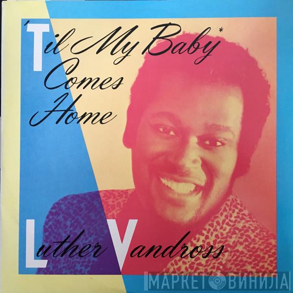  Luther Vandross  - 'Til My Baby Comes Home