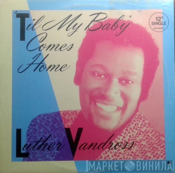  Luther Vandross  - 'Til My Baby Comes Home