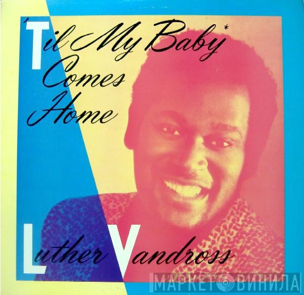  Luther Vandross  - 'Til My Baby Comes Home