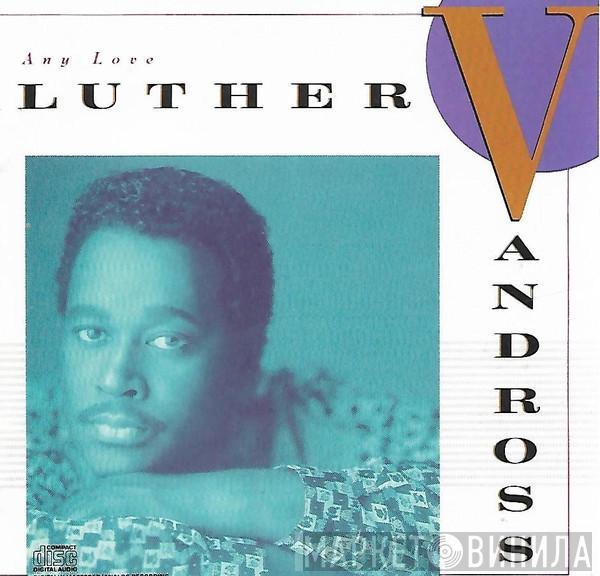  Luther Vandross  - Any Love
