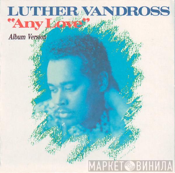 Luther Vandross - Any Love