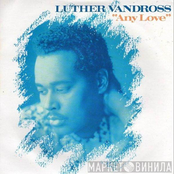  Luther Vandross  - Any Love