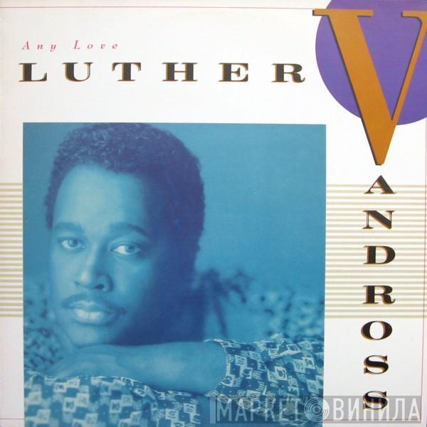 Luther Vandross - Any Love