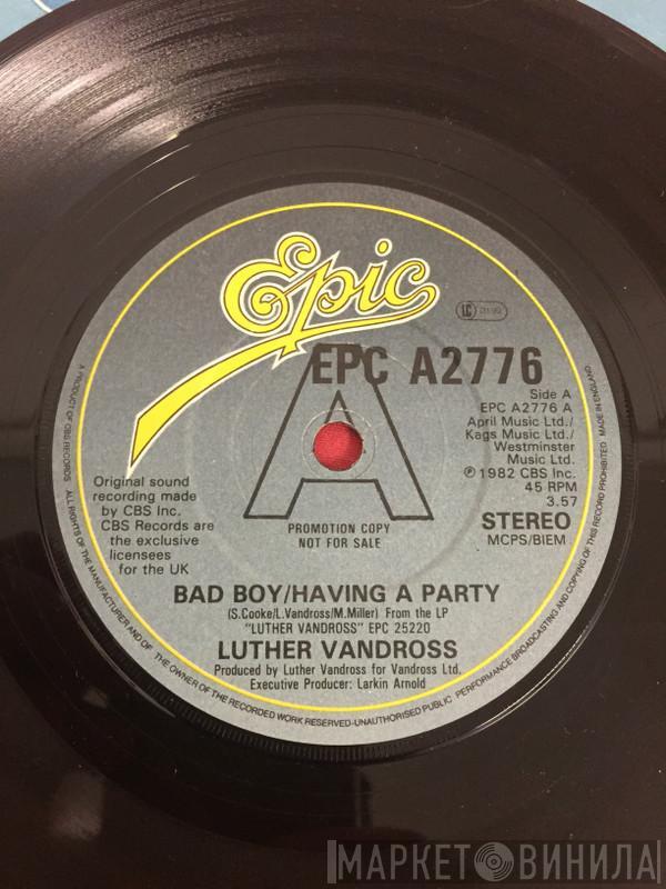 Luther Vandross - Bad Boy / Having A Party