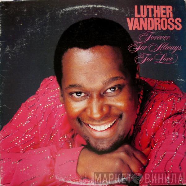  Luther Vandross  - Forever, For Always, For Love
