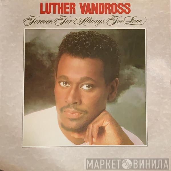  Luther Vandross  - Forever, For Always, For Love