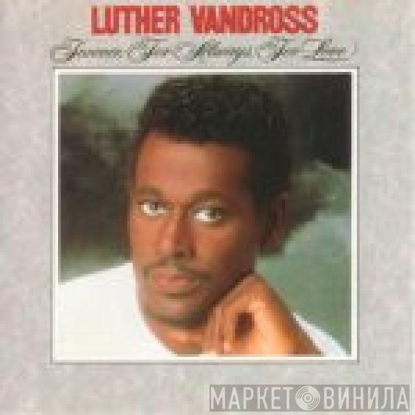  Luther Vandross  - Forever, For Always, For Love