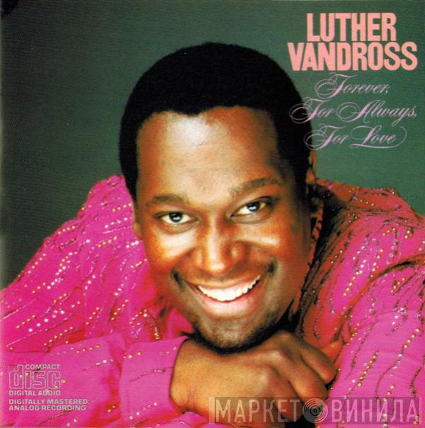  Luther Vandross  - Forever, For Always, For Love