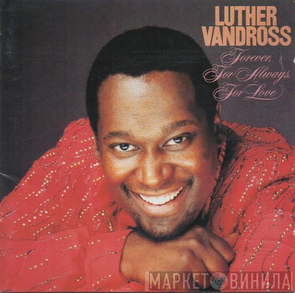  Luther Vandross  - Forever, For Always, For Love