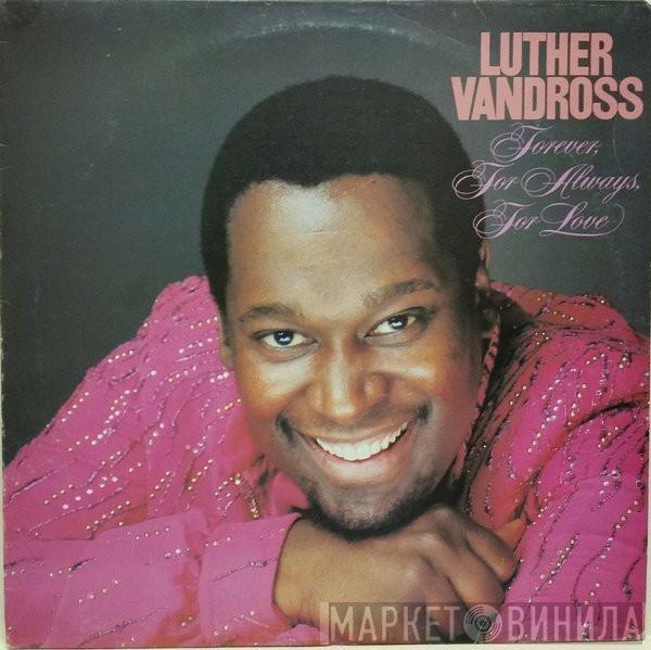  Luther Vandross  - Forever, For Always, For Love