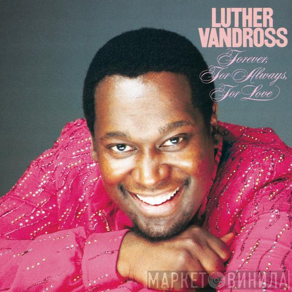  Luther Vandross  - Forever, For Always, For Love