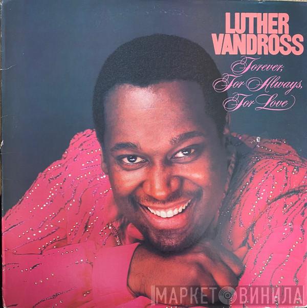  Luther Vandross  - Forever, For Always, For Love