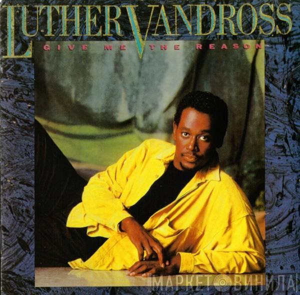  Luther Vandross  - Give Me The Reason