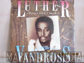  Luther Vandross  - I Really Didn't Mean It